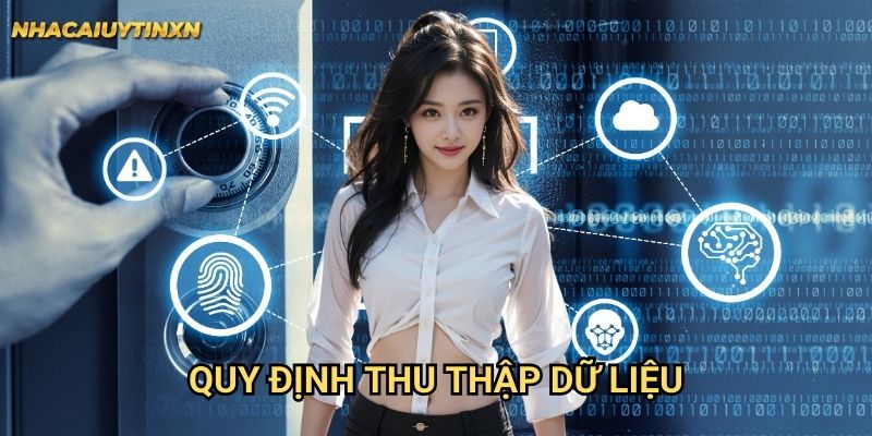 Chính Sách Bảo Mật Nhacaiuytin xn: Cam Kết Bảo Vệ Thông Tin Người Dùng 1 Quy Định Thu Thập Dữ Liệu