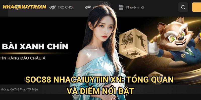Soc88 Nhacaiuytin xn: Tổng quan và điểm nổi bật