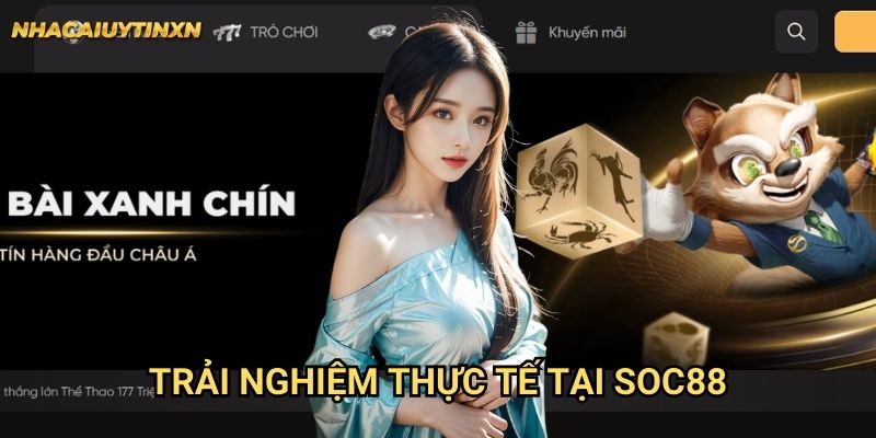 Trải nghiệm thực tế tại Soc88